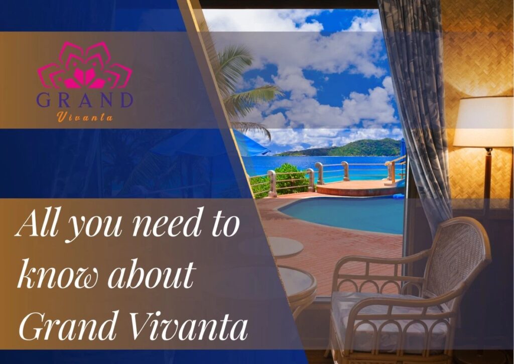 आपको ग्रैंड विवांता के बारे में जानने की जरूरत है