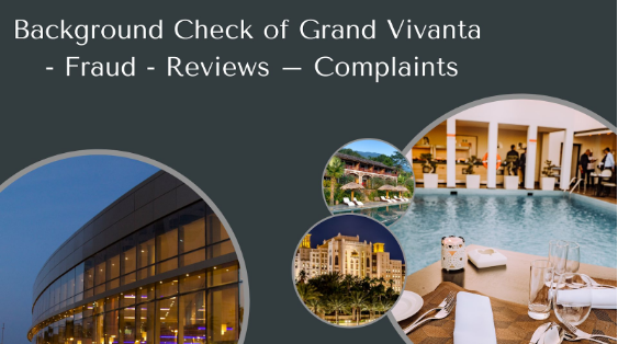 ग्रैंड विवांता की पृष्ठभूमि की जांच - धोखाधड़ी - समीक्षा - शिकायतें